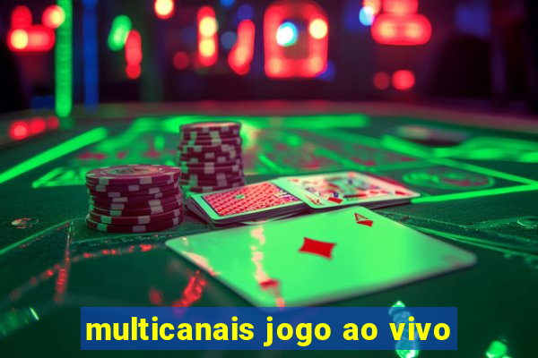 multicanais jogo ao vivo